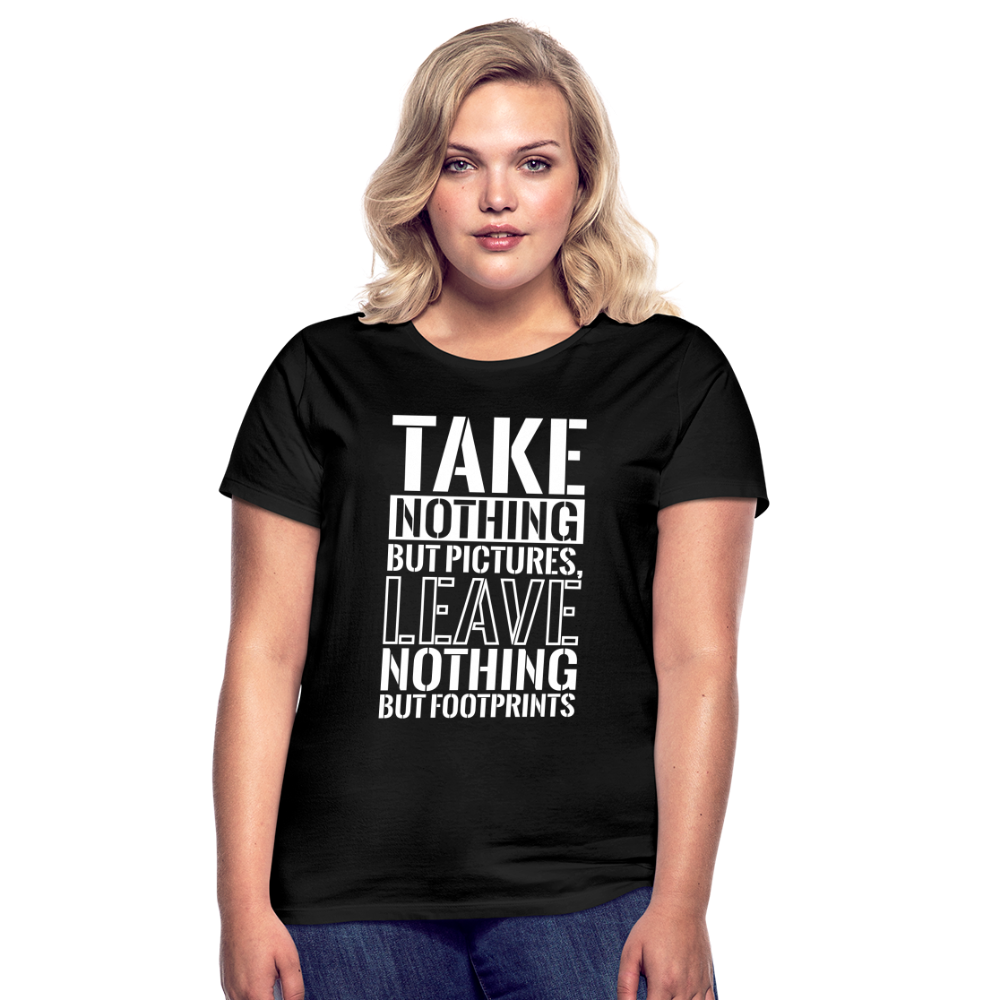 Frauen T-Shirt "TAKE NOTHING BUT PICTURES, LEAVE NOTHING BUT FOOTPRINTS" - Schwarz