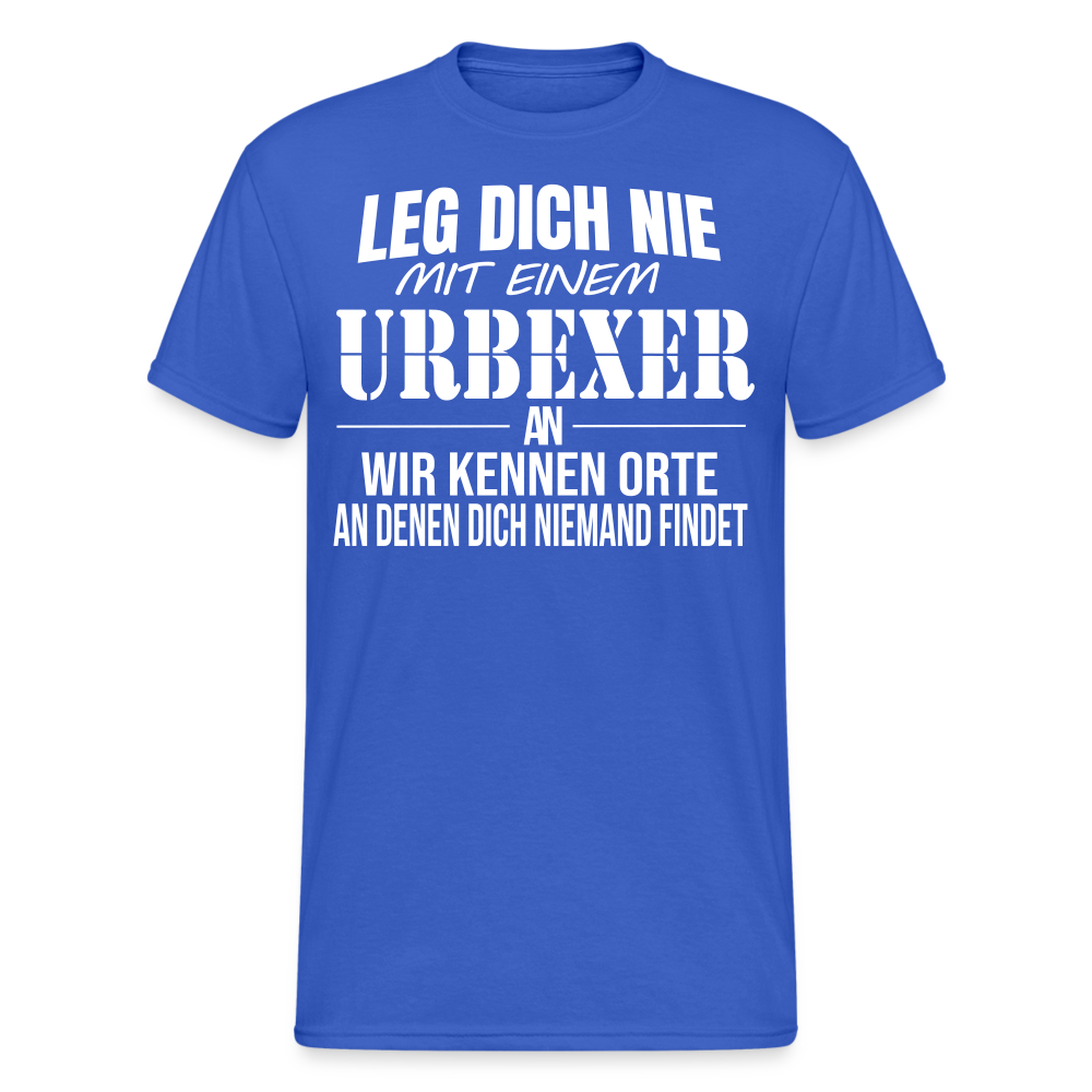T-Shirt "Leg Dich nie mit einem Urbexer an" - Königsblau